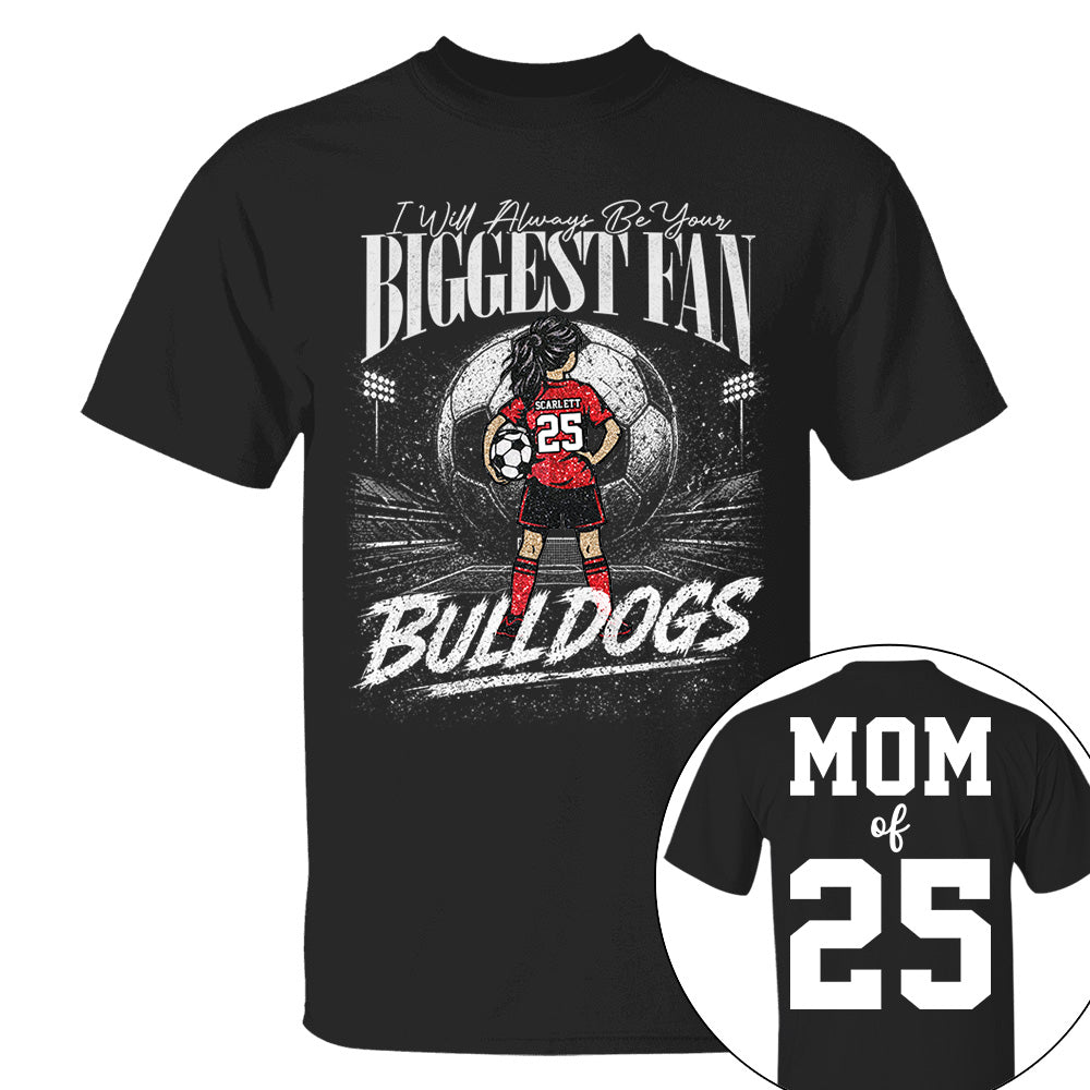 I'll Always Be Your Biggest Fan, Personalized Soccer Mom Shirt, Custom Player Name & Number Tee, Game Day Mom Gift Na02 VH01