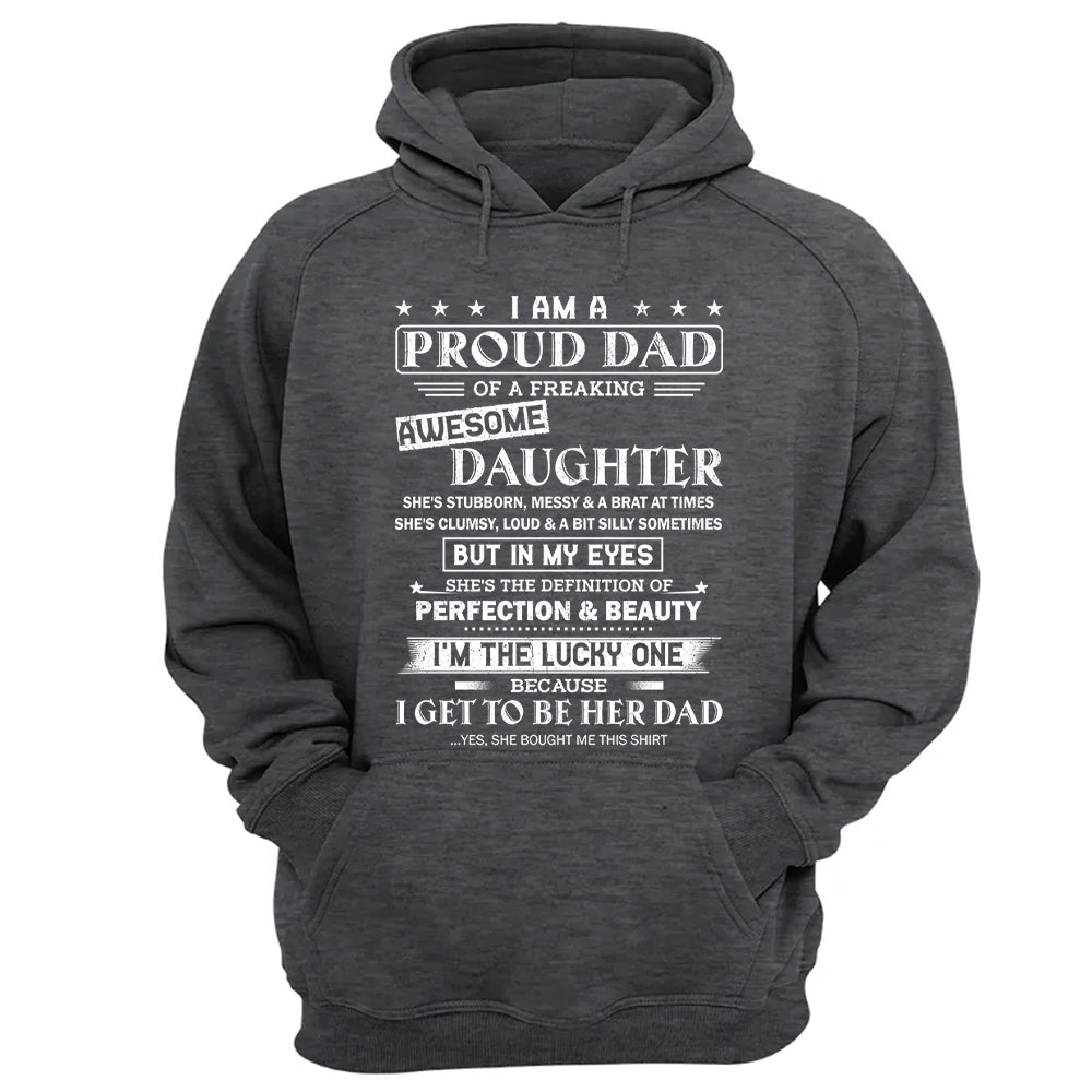 I Am A Proud Dad Of A Freaking Awesome Daughter Shirt Shirt Perfect Gift For Dad From Daughter