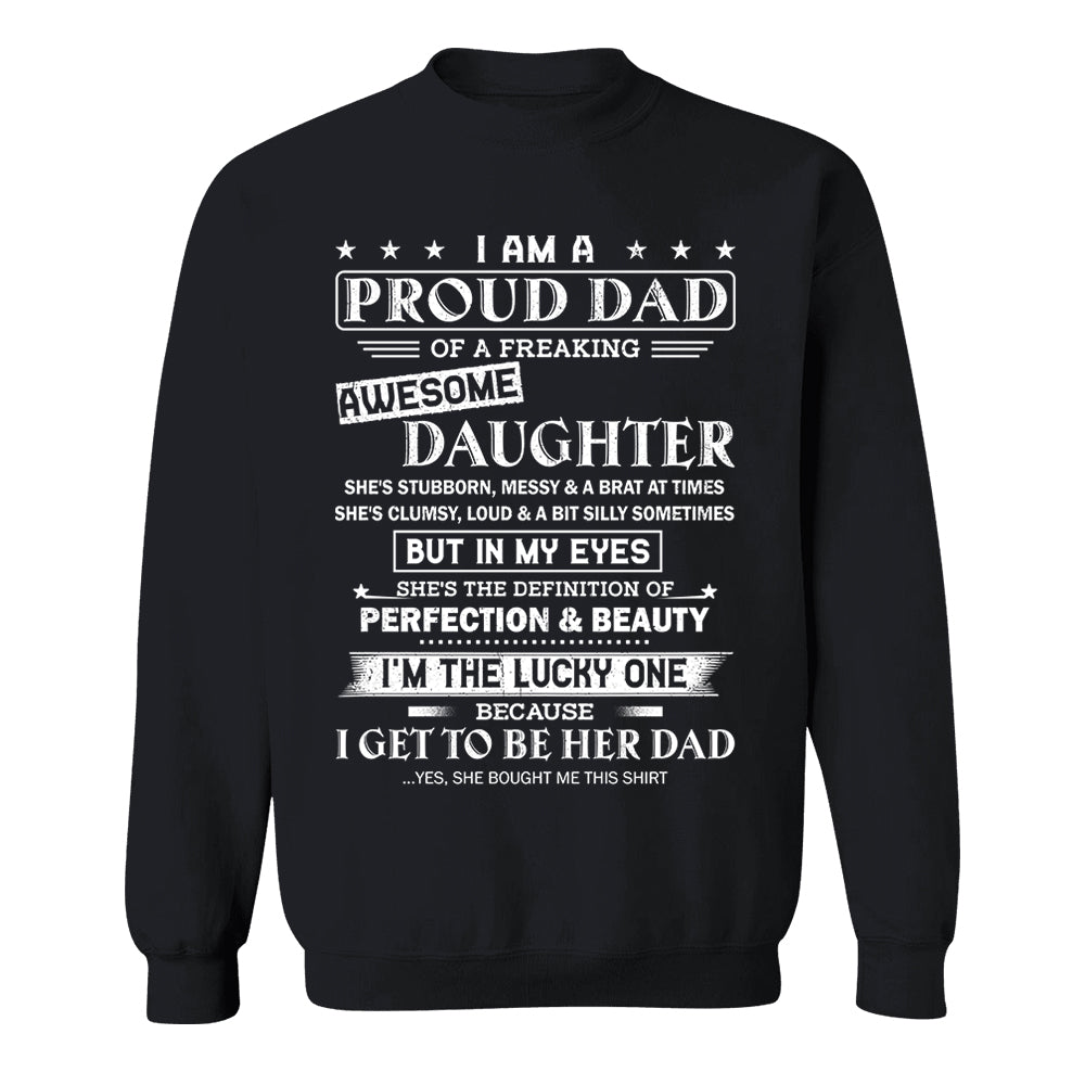 I Am A Proud Dad Of A Freaking Awesome Daughter Shirt Shirt Perfect Gift For Dad From Daughter