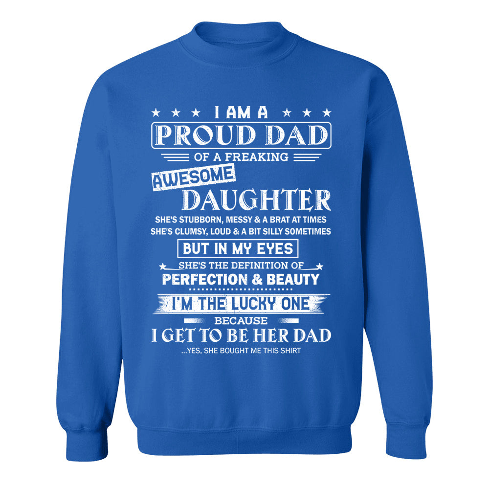 I Am A Proud Dad Of A Freaking Awesome Daughter Shirt Shirt Perfect Gift For Dad From Daughter