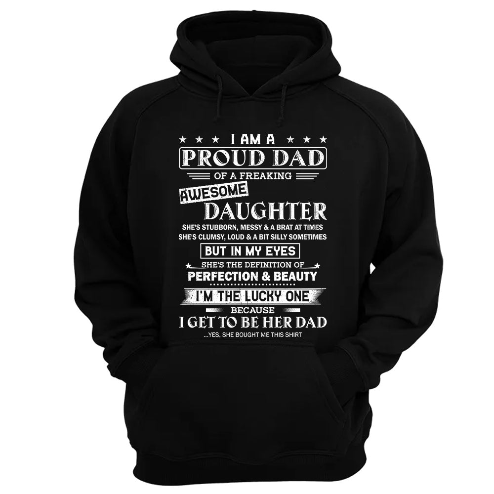 I Am A Proud Dad Of A Freaking Awesome Daughter Shirt Shirt Perfect Gift For Dad From Daughter