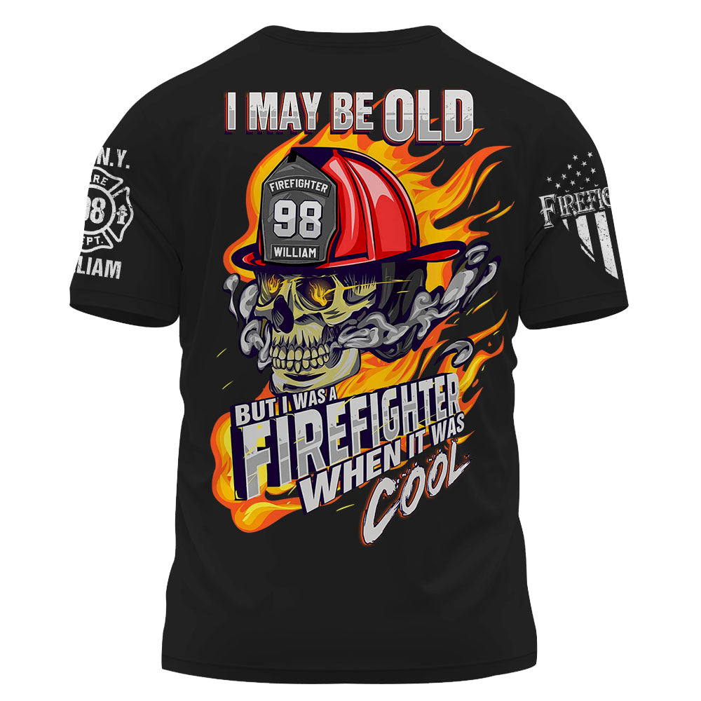 Personalized Shirt I May Be Old But I Was A Firefighter When It Was Cool Gift For Firefighter K1702 Trhn