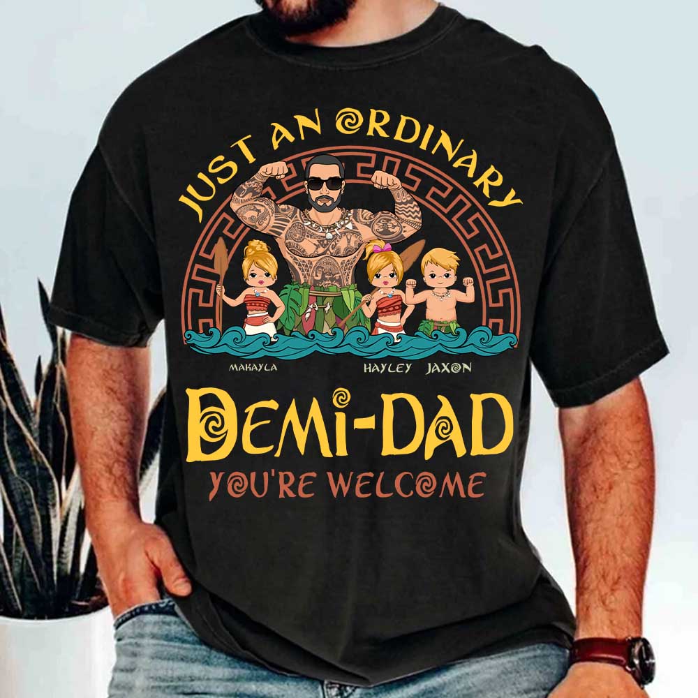 Just An Ordinary Demi - Dad Personalized Shirt Gift For Father's Day K1702