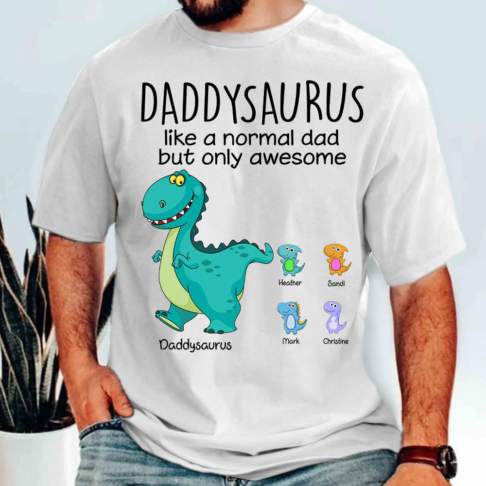 Daddysaurus Like A Normal Dad Custom Shirt Gift For Father