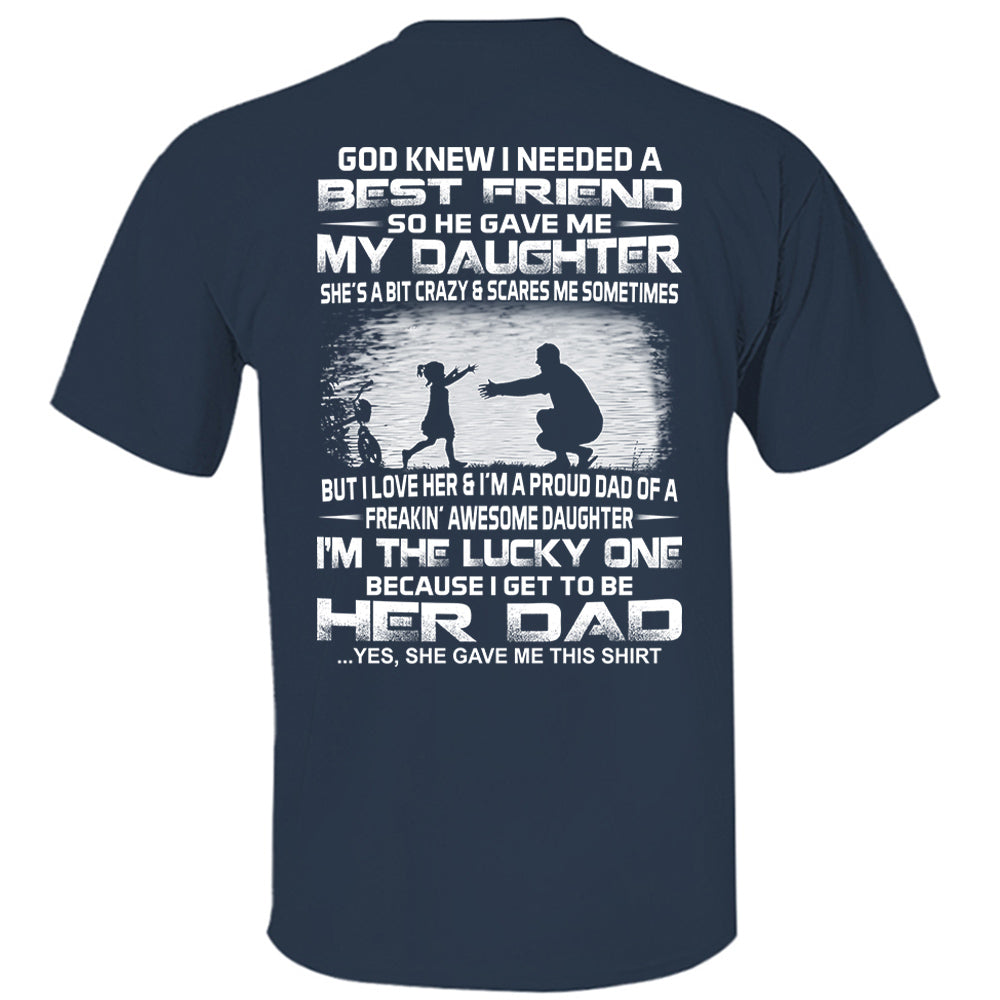 God Gave Me My Best Friend My Daughter Shirt Perfect Gift For Dad