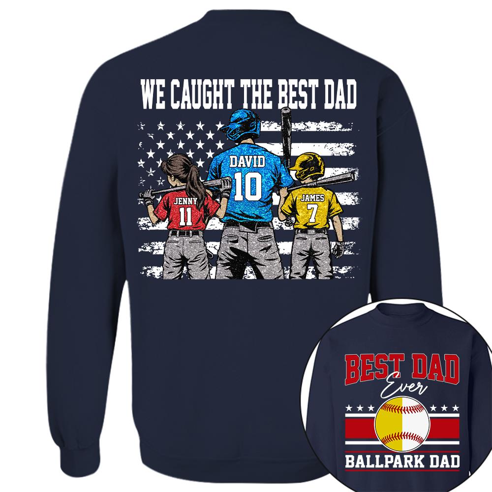 We Caught The Best Dad Baseball Softball Shirt, Personalized Shirt, Gift For Father's Day T1807 Hv01