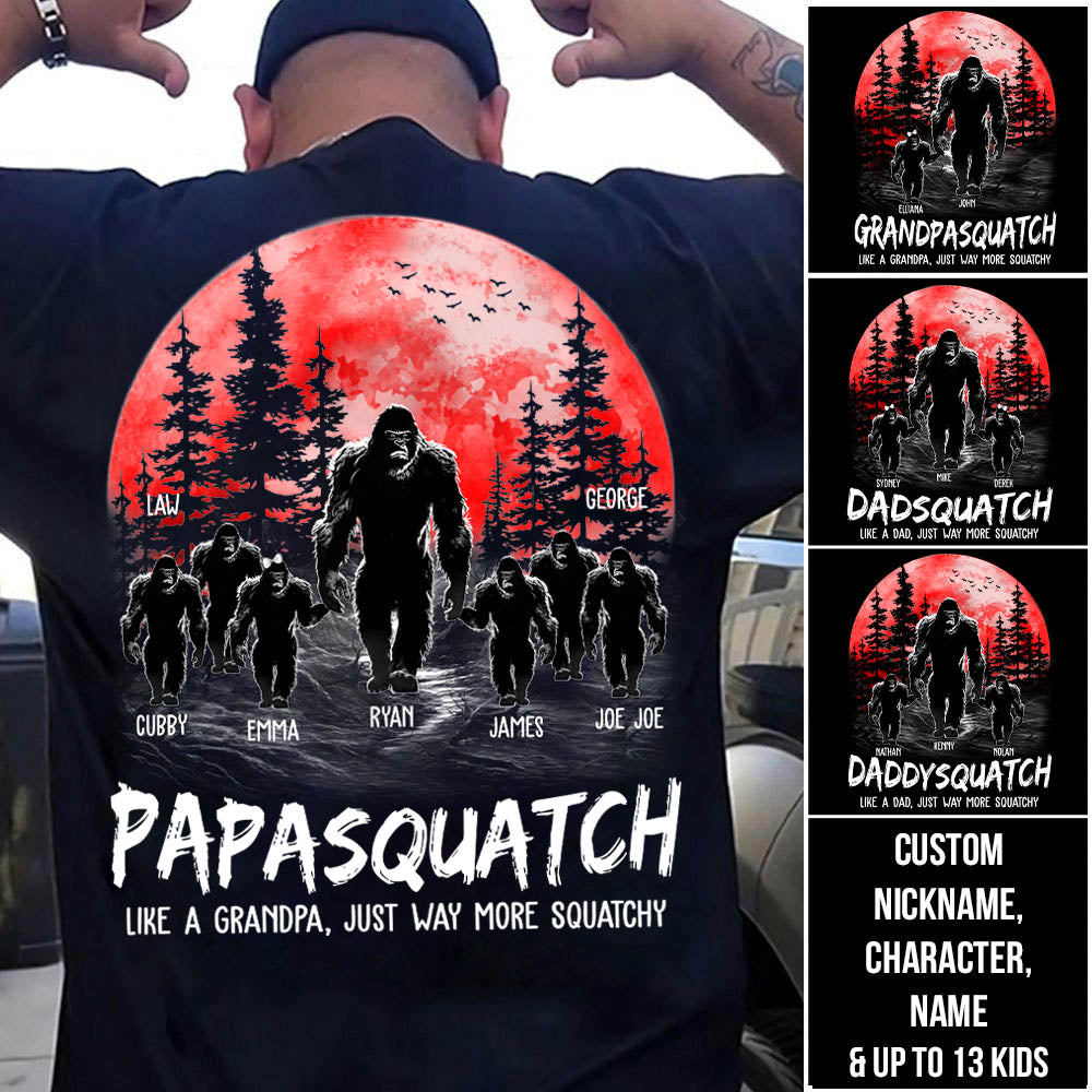 Papasquatch, Like A Grandpa, Just Way More Squatchy - Personalized Back Print Shirt