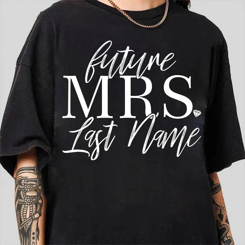 Custom Future Mrs Last Name Boyfriend Shirt Gift For Girlfriend