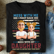 Don't Mess With My Daughter - Personalized Shirt Gift For Dad