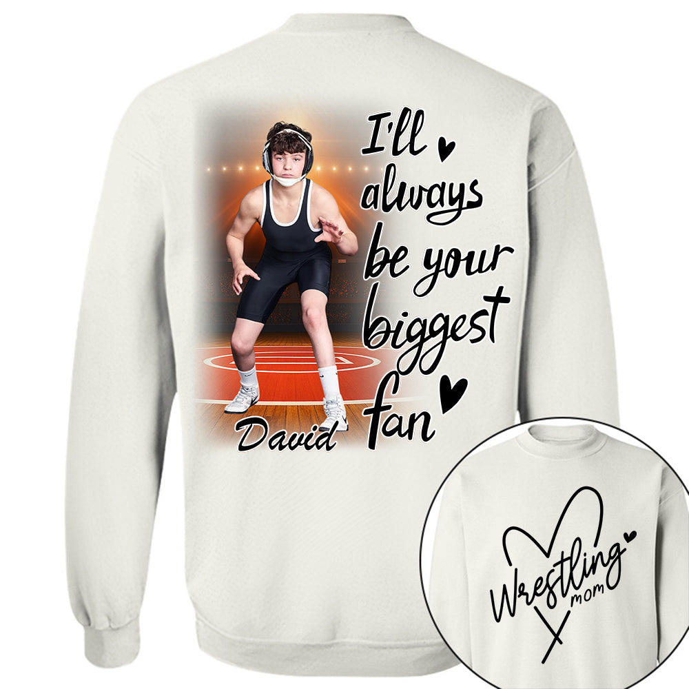 I'll Always Be Your Biggest Fan - Personalized Shirt For Wrestling Lovers NA04
