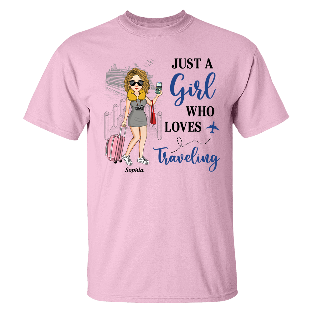 Just A Girl Who Loves Traveling - Custom Shirt For Traveling Girl NA04  Pa00