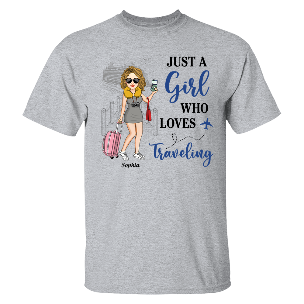 Just A Girl Who Loves Traveling - Custom Shirt For Traveling Girl NA04  Pa00