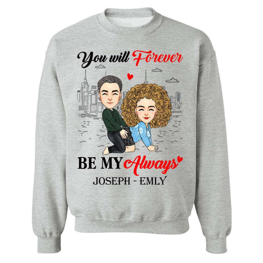 You Will Forever Be My Always - Personalized Shirt For Couple vr2