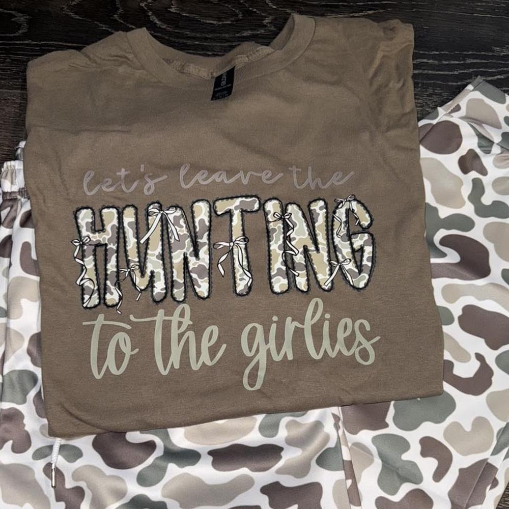 Let's Leave the Hunting to the Girlies Shirt Gift For Hunting Girl