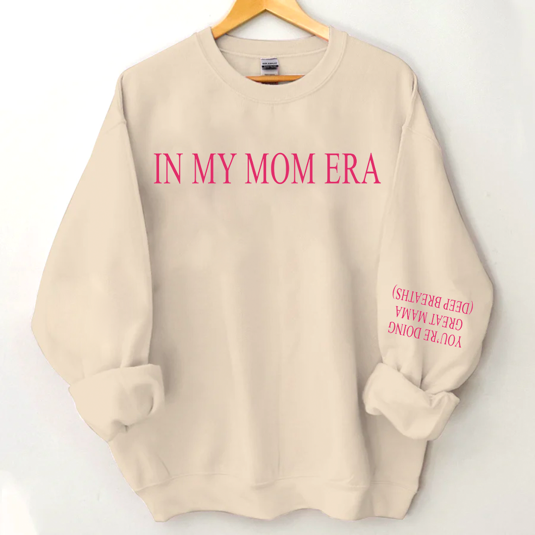 You're Doing Great Mama Deep Breaths - In My Mom Era Sweatshirt