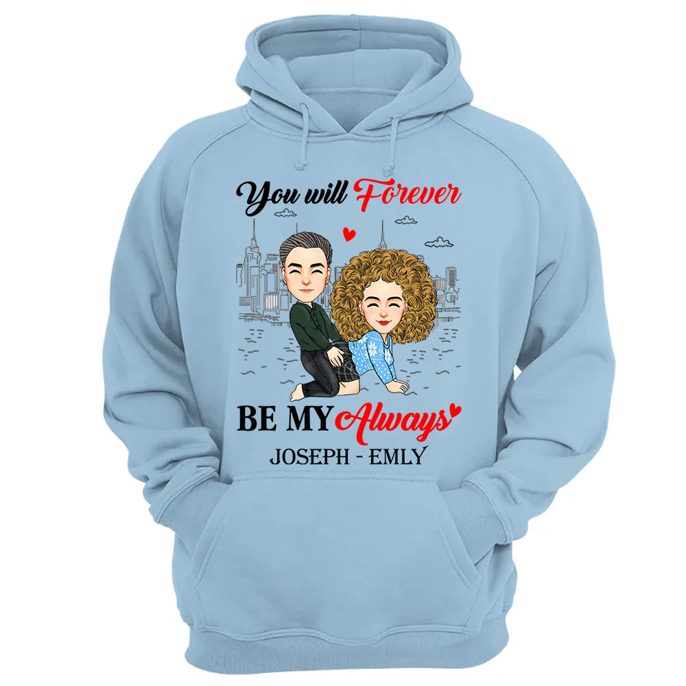 You Will Forever Be My Always - Personalized Shirt For Couple vr2