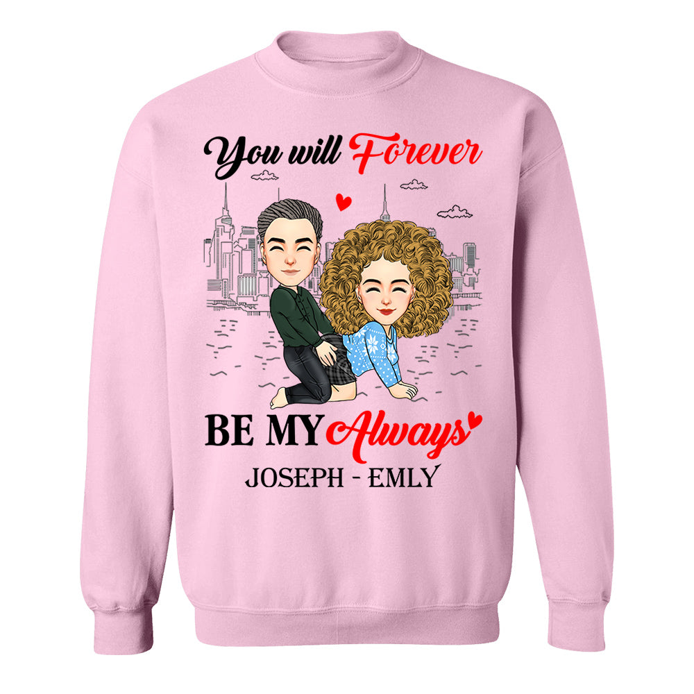 You Will Forever Be My Always - Personalized Shirt For Couple vr2