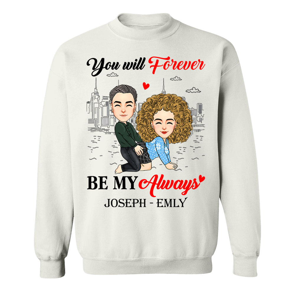 You Will Forever Be My Always - Personalized Shirt For Couple vr2