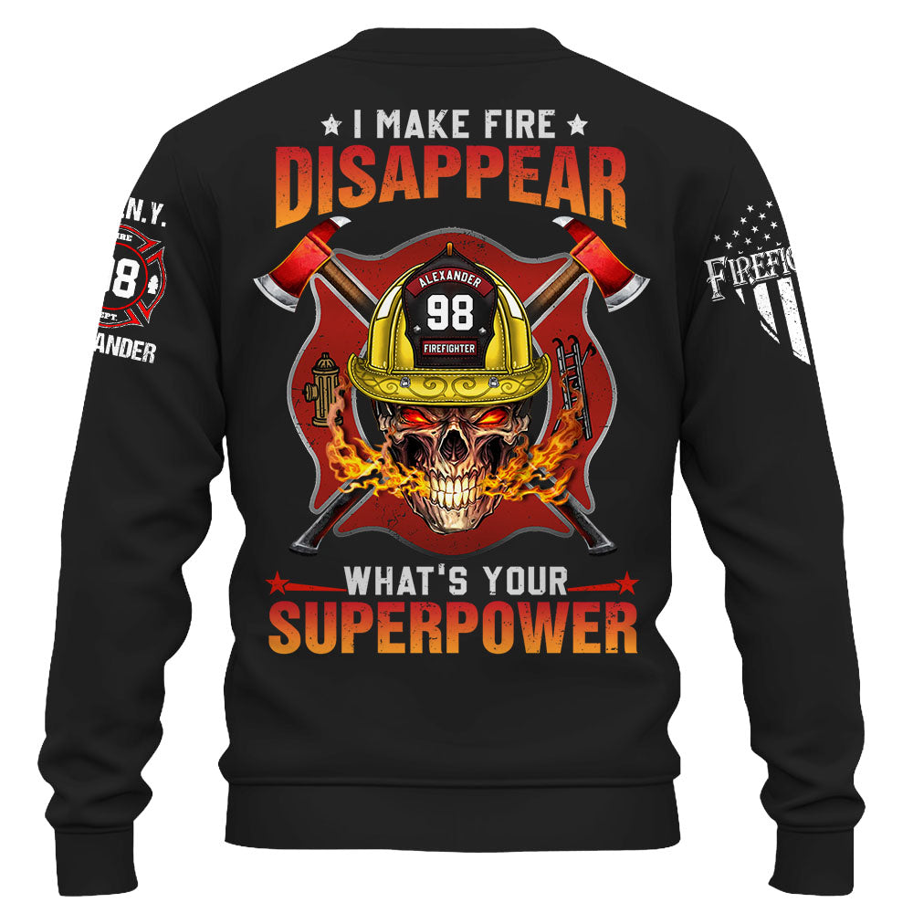 Custom Shirt I Make Fire Disappear What's Your Superpower Gift For Firefighter K1702 Trhn