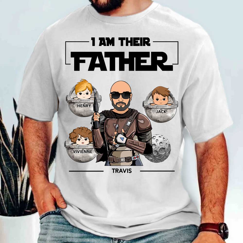 I Am Their Father - Personalized Shirt Custom Nickname For Dad Mom