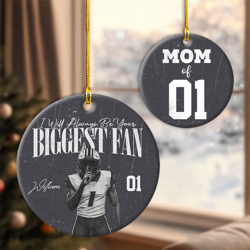 I'll Always Be Your Biggest Fan - Persionalized Ornament Gift For Football Players Tu24