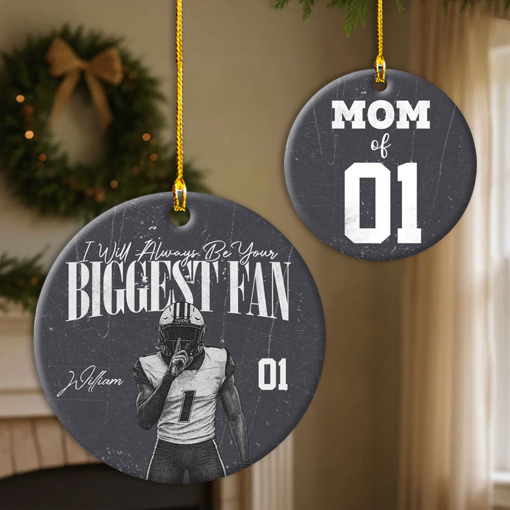 I'll Always Be Your Biggest Fan - Persionalized Ornament Gift For Football Players Tu24