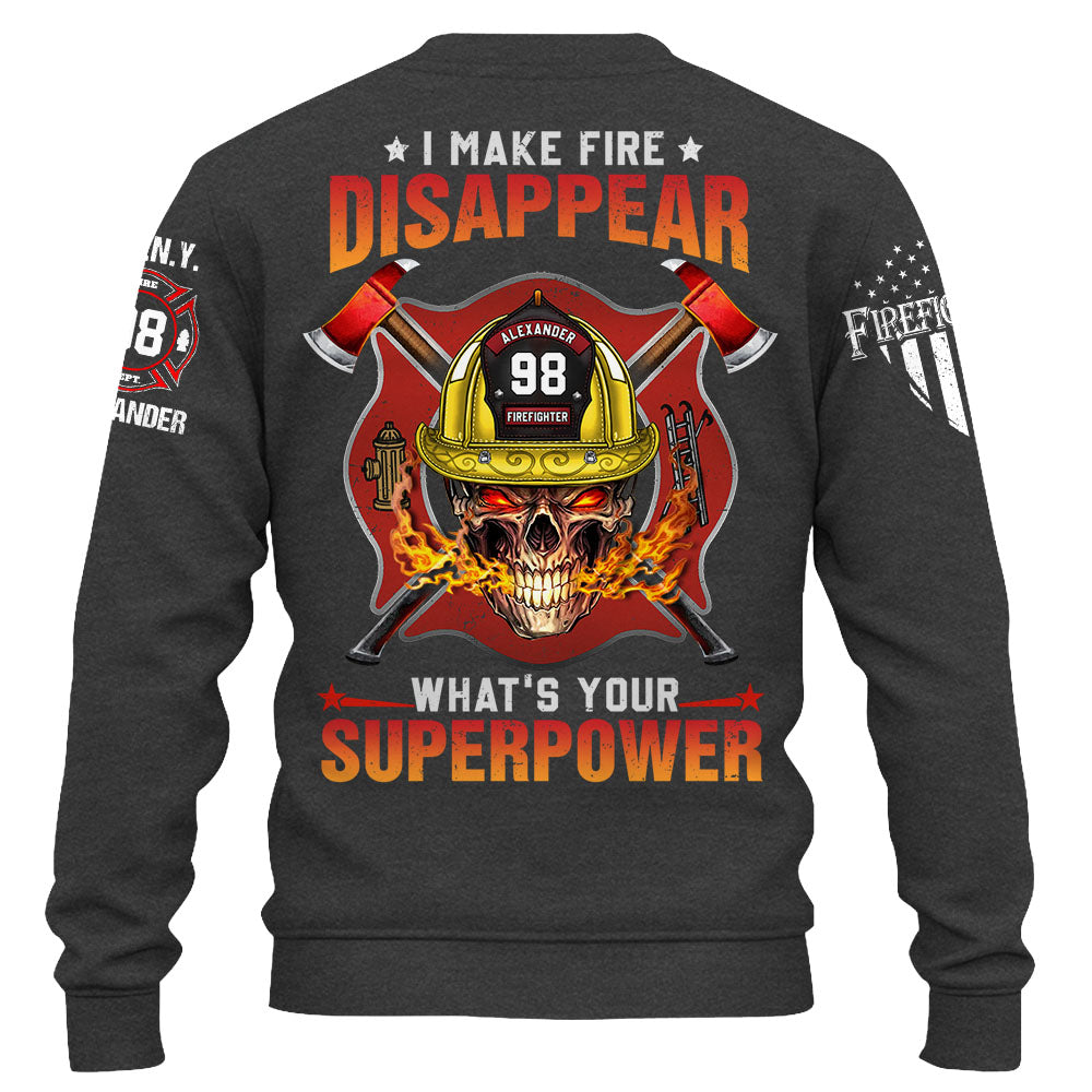 Custom Shirt I Make Fire Disappear What's Your Superpower Gift For Firefighter K1702 Trhn
