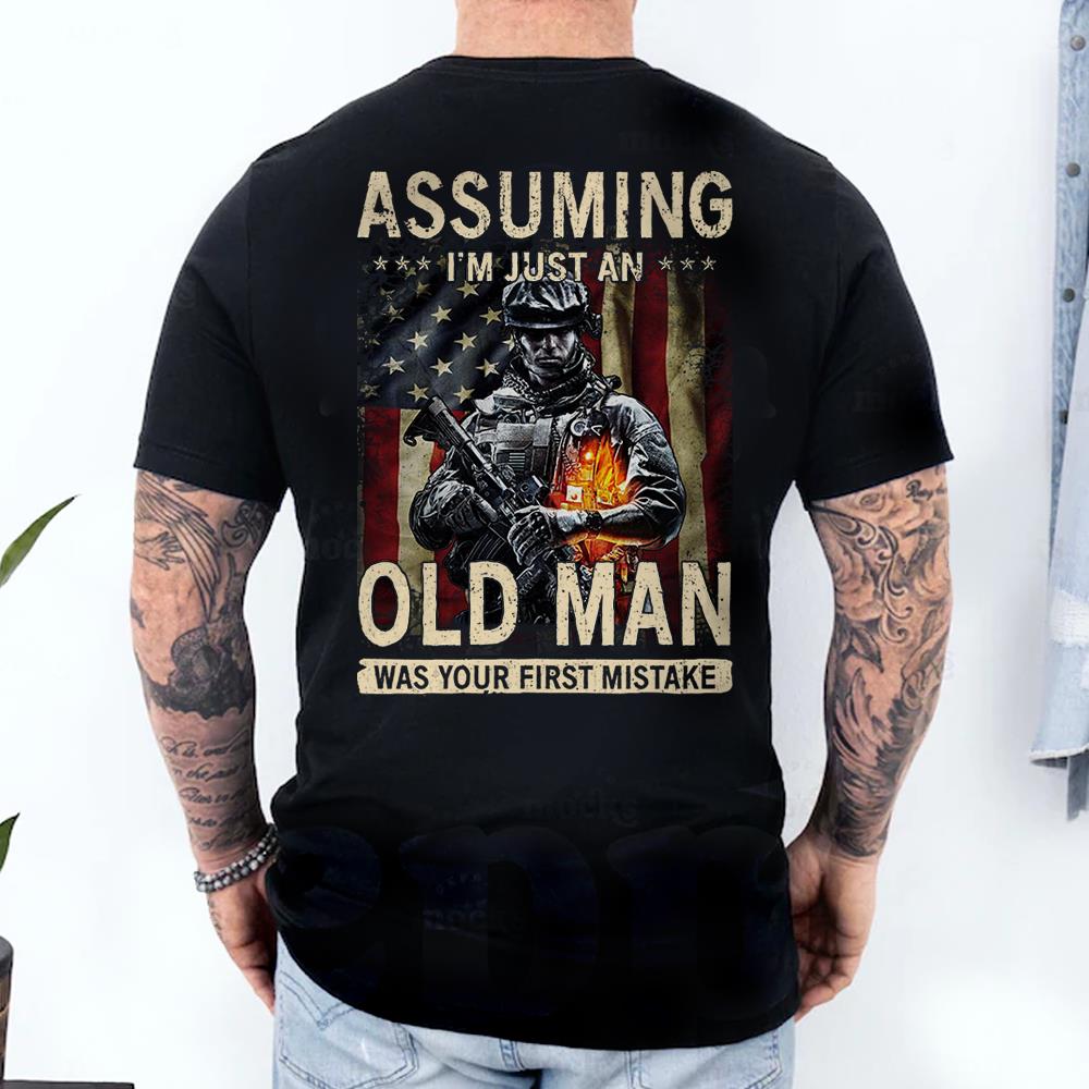Assuming I'm Just An Old Man Was Your First Mistake Shirt