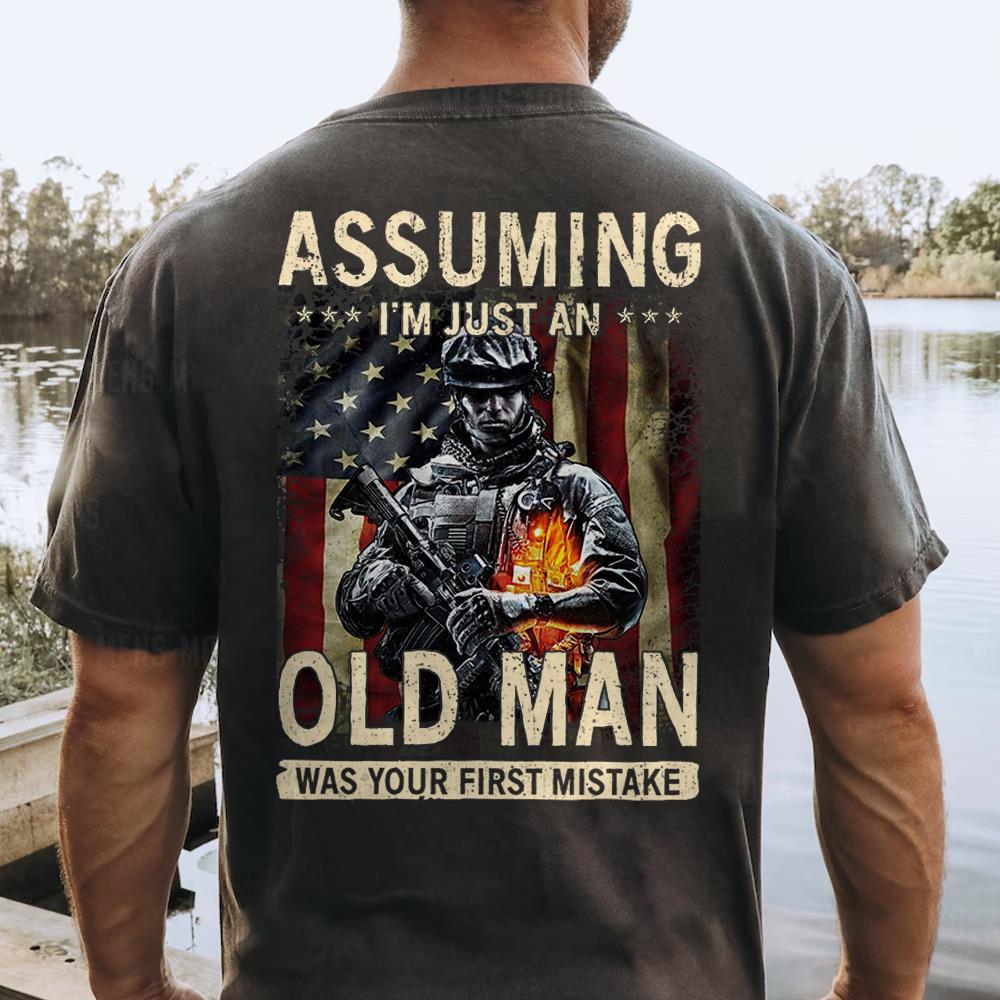 Assuming I'm Just An Old Man Was Your First Mistake Shirt