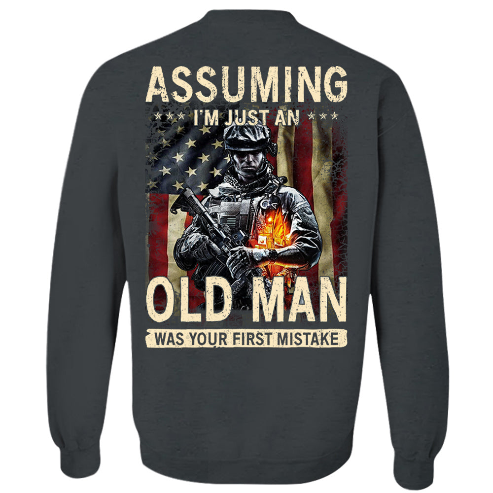 Assuming I'm Just An Old Man Was Your First Mistake Shirt
