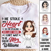 He Stole My Heart So I'm Stealing  His Last Name - Personalized Shirt For Girlfriend Bride To Be Shirt Ph99 Tu20- 06.08.2026