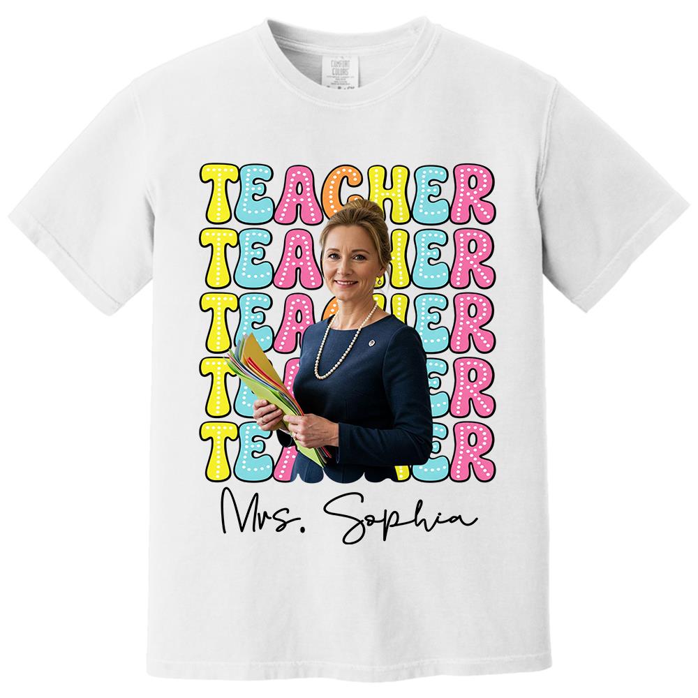 Custom Photo Teacher Comfort Shirt - Personalized Job Titles Back to School Gift Hv01