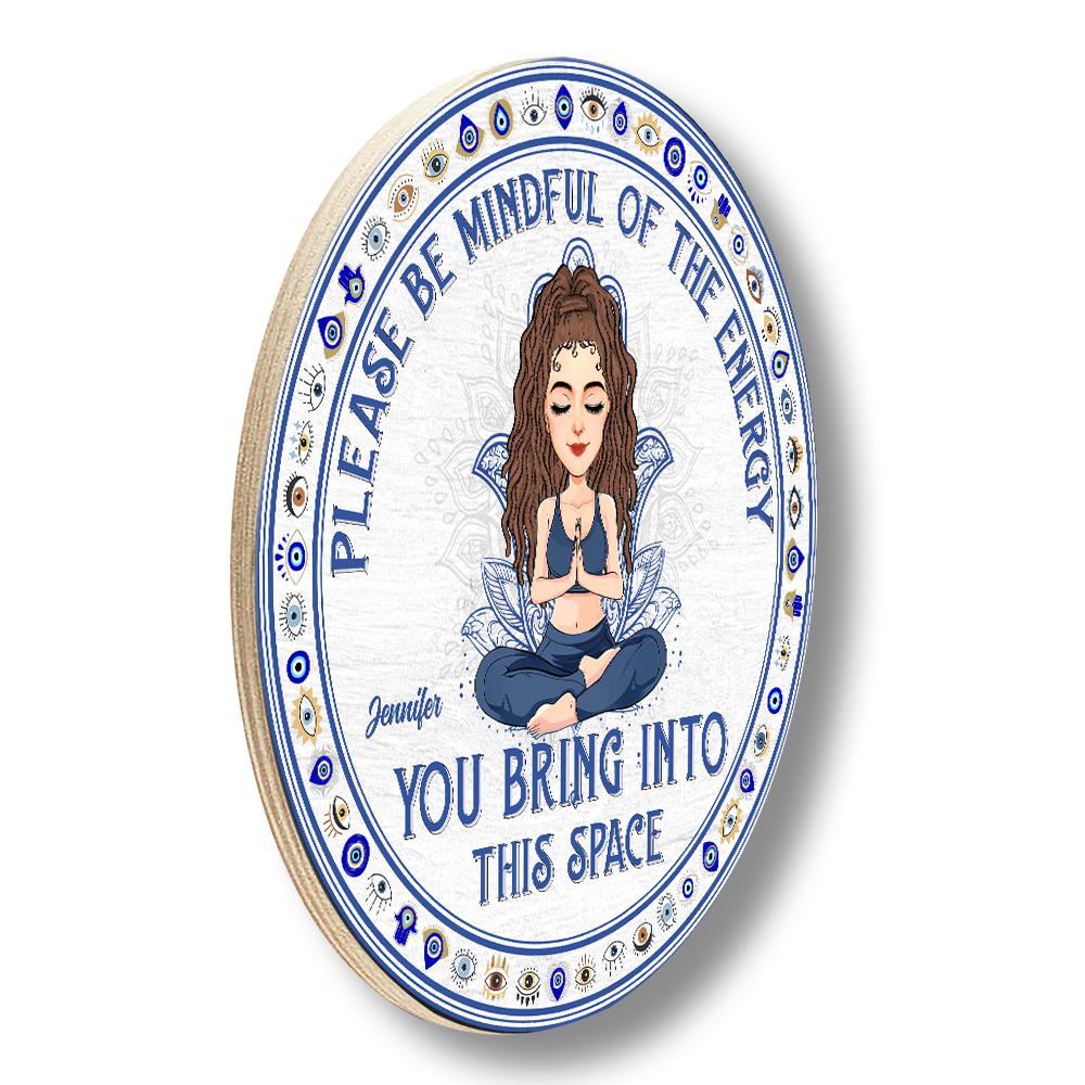 Please Be Mindful Of The Energy You Bring Into This Place - Custom Door Hanger For Yoga Lovers, Yogis, Yoginis NA04 Nh00