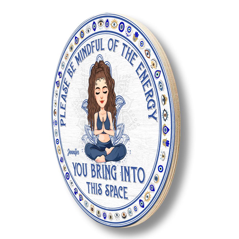 Please Be Mindful Of The Energy You Bring Into This Place - Custom Door Hanger For Yoga Lovers, Yogis, Yoginis NA04 Nh00