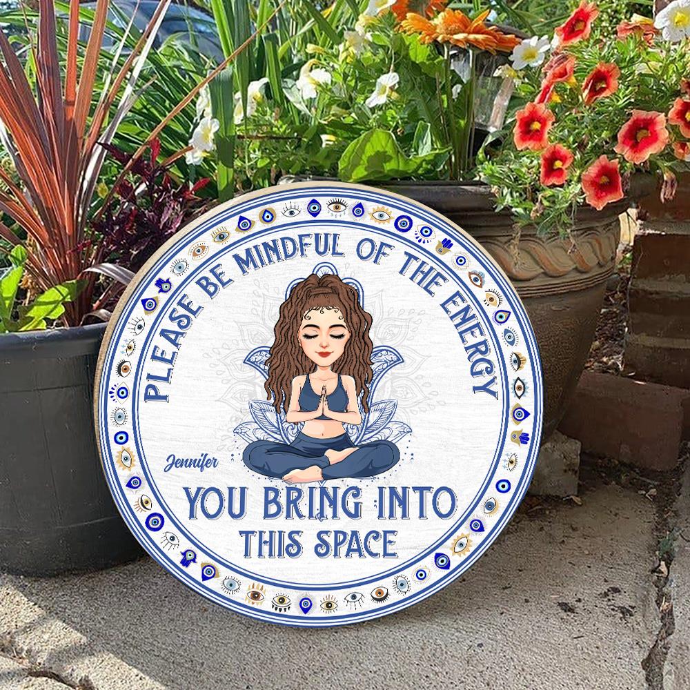 Please Be Mindful Of The Energy You Bring Into This Place - Custom Door Hanger For Yoga Lovers, Yogis, Yoginis NA04 Nh00