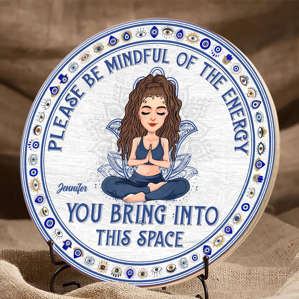 Please Be Mindful Of The Energy You Bring Into This Place - Custom Door Hanger For Yoga Lovers, Yogis, Yoginis NA04 Nh00