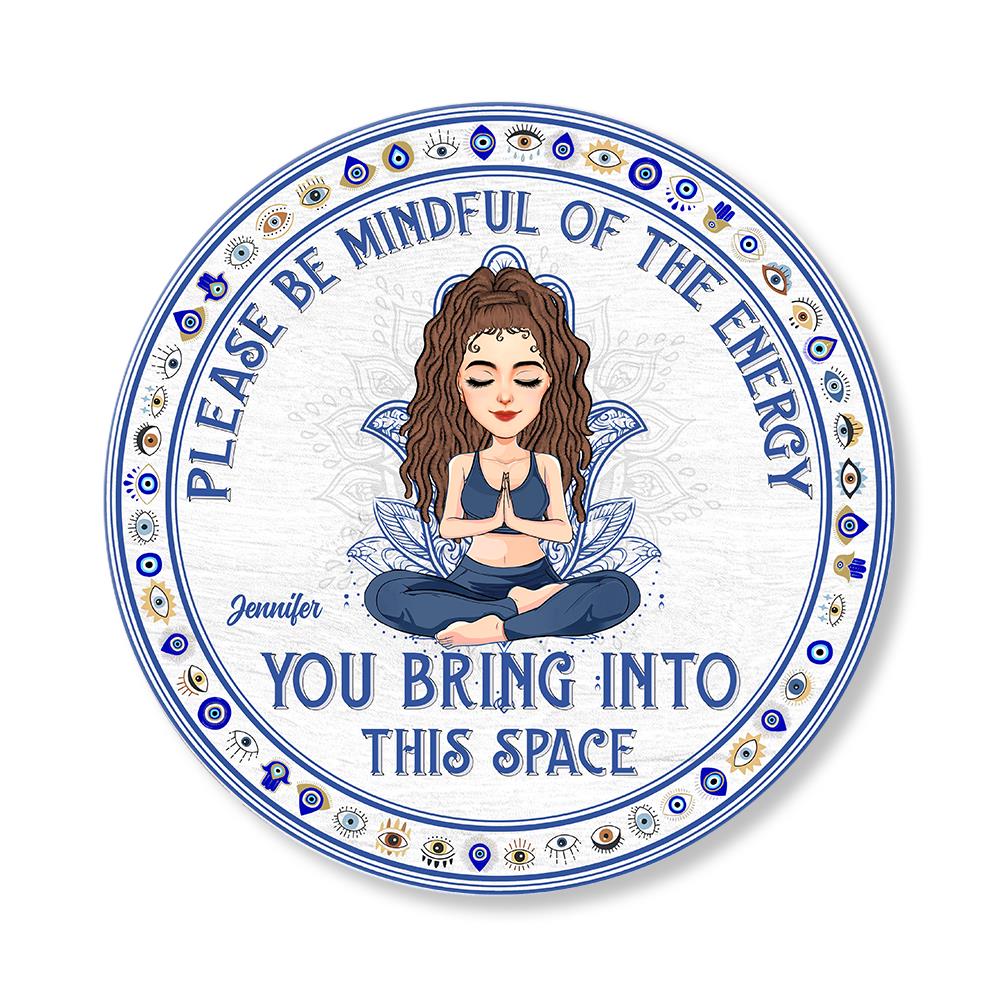Please Be Mindful Of The Energy You Bring Into This Place - Custom Door Hanger For Yoga Lovers, Yogis, Yoginis NA04 Nh00