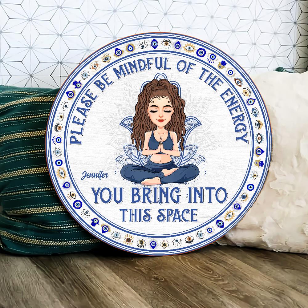 Please Be Mindful Of The Energy You Bring Into This Place - Custom Door Hanger For Yoga Lovers, Yogis, Yoginis NA04 Nh00