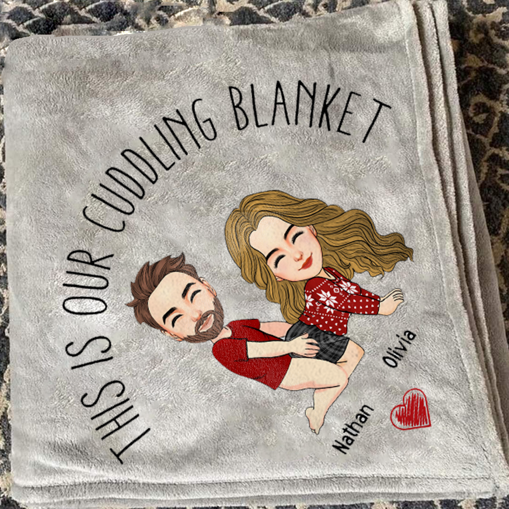 This Is Our Cuddling Blanket Persionalized Blanket Gift For Couple - T0807