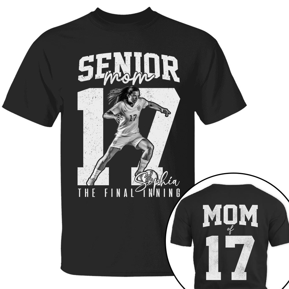 Senior Soccer Mom Shirt, The Final Inning, Custom Photo Player Soccer Mom Shirt, Senior Soccer Mom Gift T1807