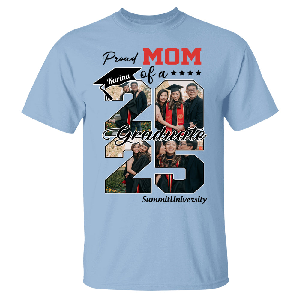 Proud Mom Of A 2025 Graduate Shirt, Personalized Graduation Shirts Proud Family Graduate 2025 Graduate Pictureand Photo Class Of 2025 Senior Family Shirt, Graduation 2025 Gift - YN2103 Hn01