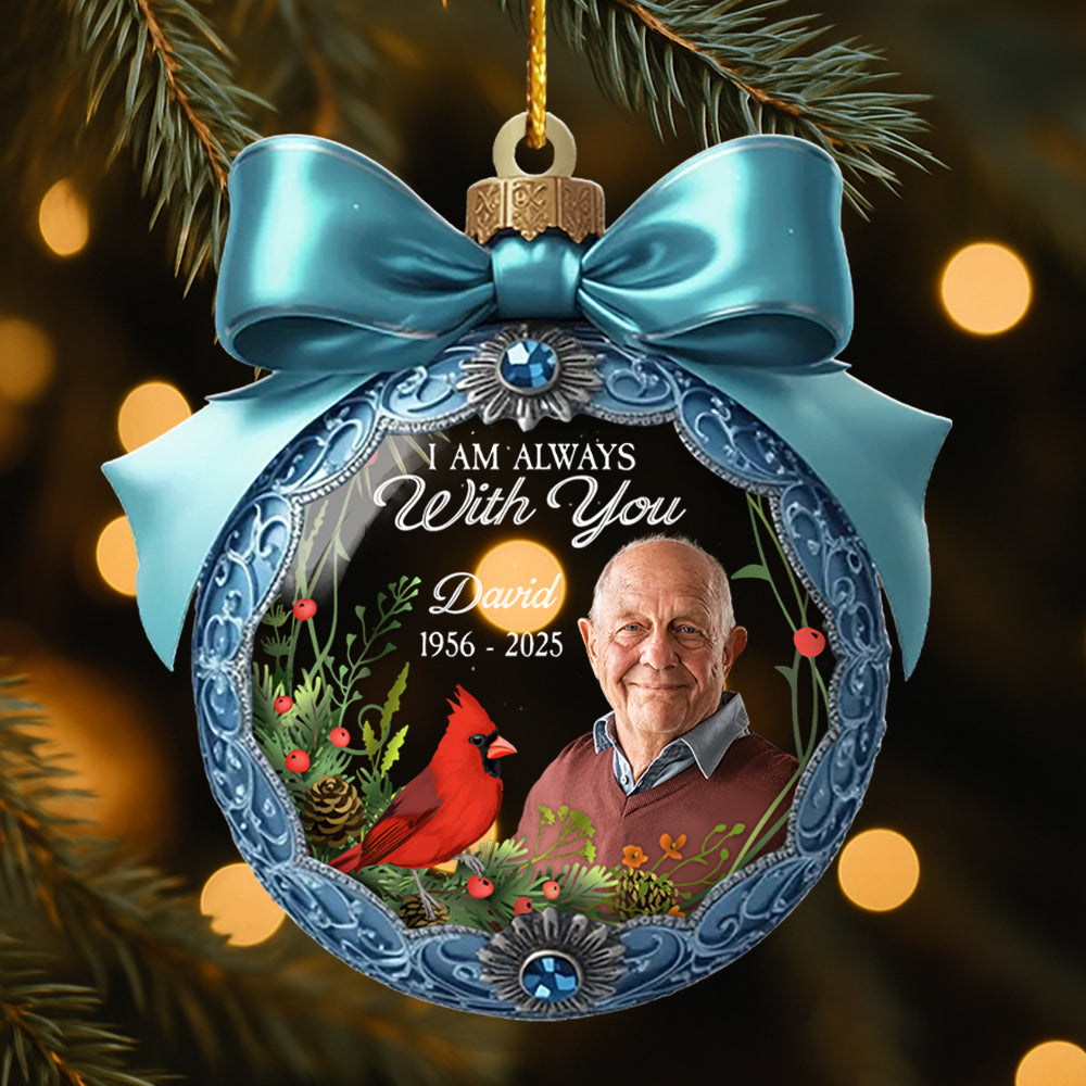 I Am Always With You - Personalized Acrylic Memorial Christmas Ornament NA04