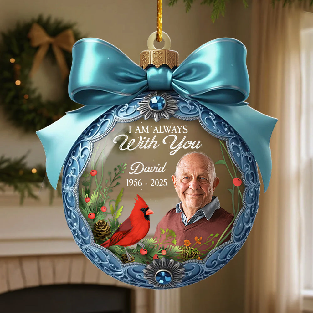 I Am Always With You - Personalized Acrylic Memorial Christmas Ornament NA04