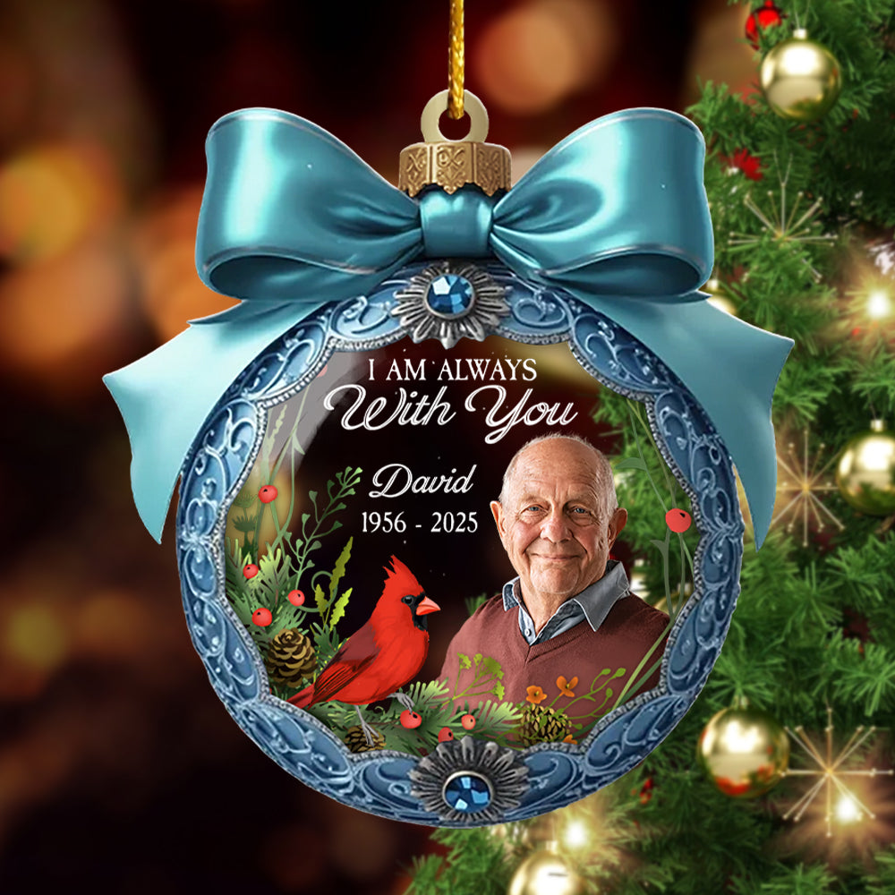 I Am Always With You - Personalized Acrylic Memorial Christmas Ornament NA04