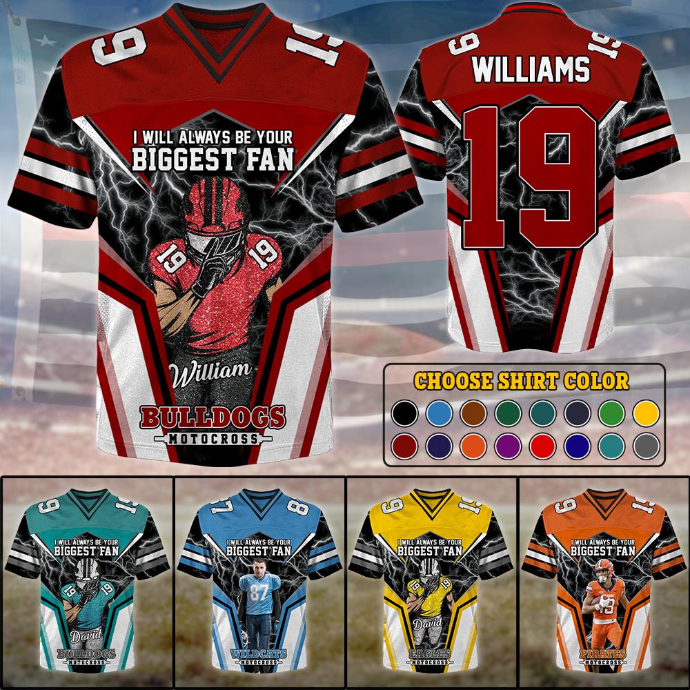 I Will Always Be Your Biggest Fan Personalized All Over Print Football Jersey For Football Mom Grandma Sport Family Vr2