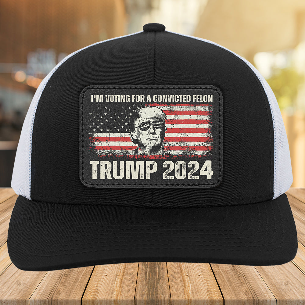 I'm Voting For The Convicted Felon 2024 Cap