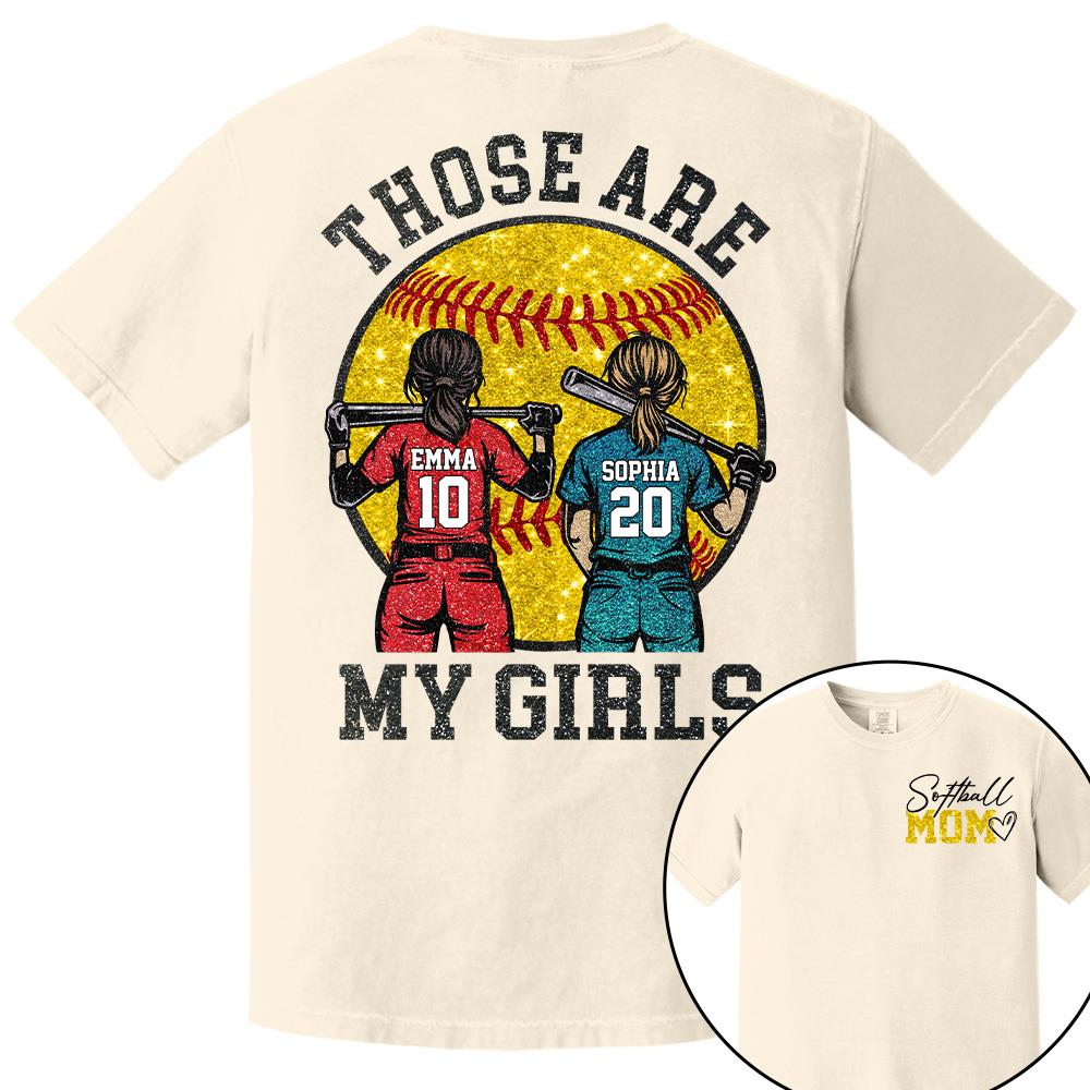 Personalized Softball Mom Shirt Those Are My Girls Sweatshirt Gift For Softball Mom Grandma Sport Family T1807 Hv01