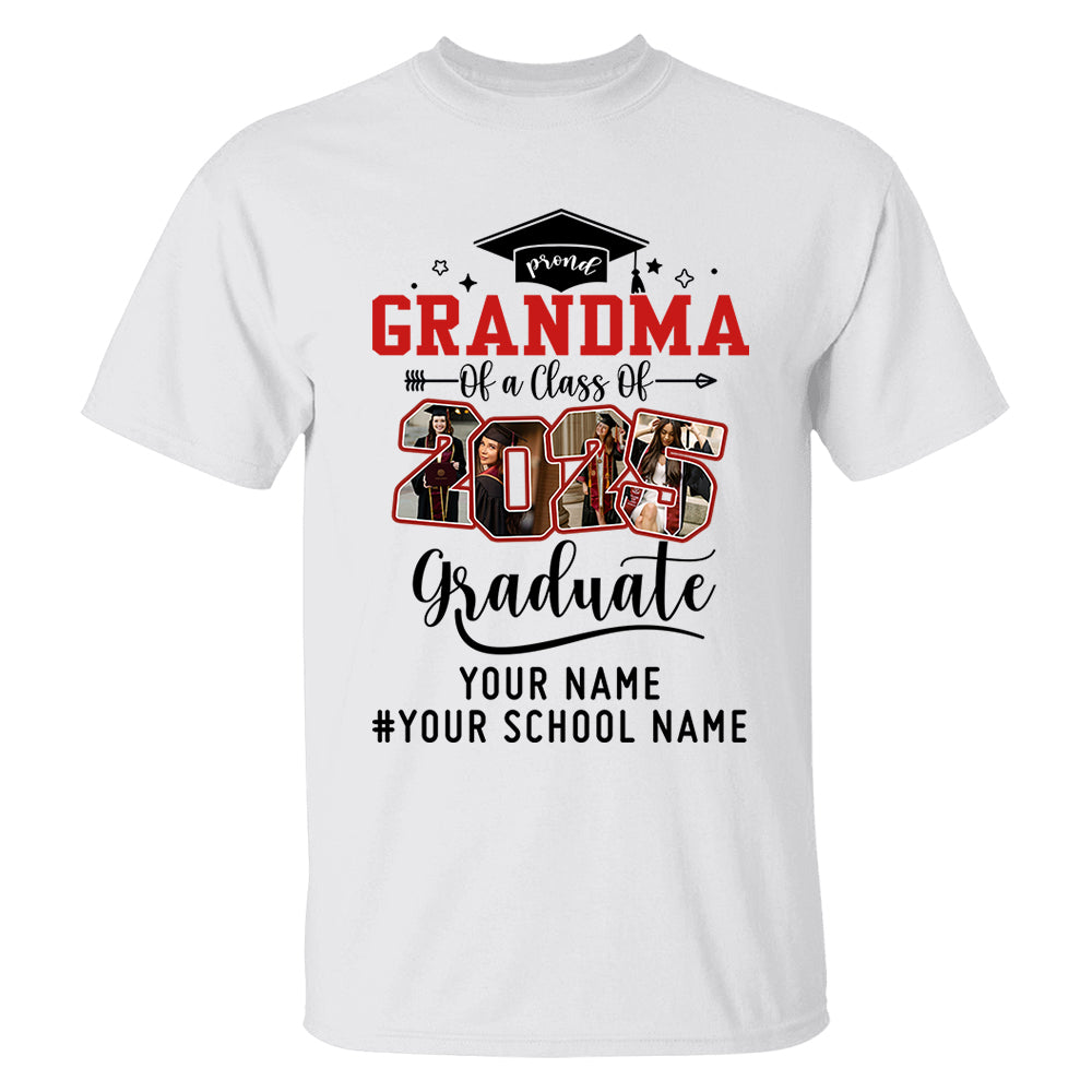 Proud Grandma Of A Class Of 2025 Graduate Shirt, Custom Graduate Family Shirt, Perfect Customized Graduation Gift - Graduate, Family, Funny YN1302 Tm01