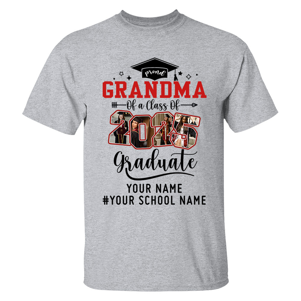 Proud Grandma Of A Class Of 2025 Graduate Shirt, Custom Graduate Family Shirt, Perfect Customized Graduation Gift - Graduate, Family, Funny YN1302 Tm01