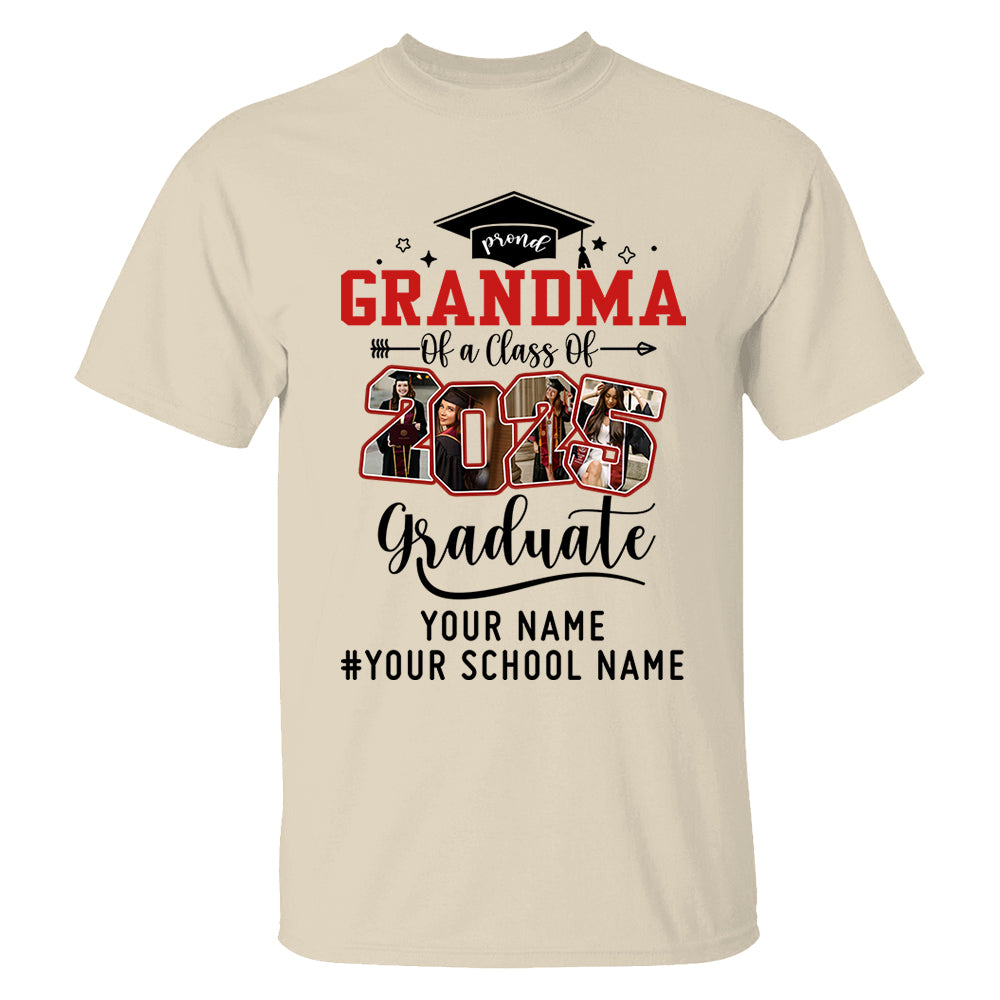 Proud Grandma Of A Class Of 2025 Graduate Shirt, Custom Graduate Family Shirt, Perfect Customized Graduation Gift - Graduate, Family, Funny YN1302 Tm01
